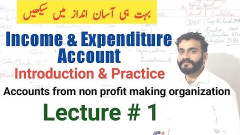 accounts from non profit making organization | income and expenditure account | financial accounting