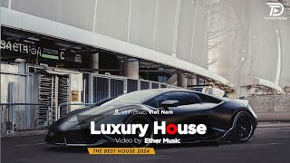 LUXURY VIỆT MIX  2024 | NHẠC DEEP HOUSE & MIXTAPE HOUSE LAK 2024 | DEEP HOUSE CHILL 8X 9X