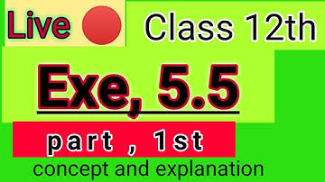 One Shot Ex 5.5 Class12 | Chapter 5 | Class 12 One Shot Ex 5.5 Math | Ex 5.5 Class 12 | part 1st