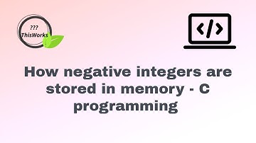 Signed integer number representation in memory (HINDI)-- C Programming  (Part 2)