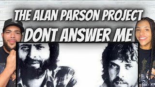DREAMY!| FIRST TIME HEARING The Alan Parson Project -  Don&#39;t Answer Me REACTION