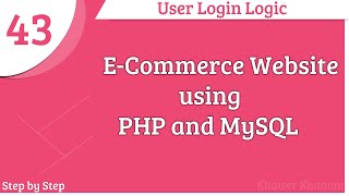 E-Commerce Website using PHP and MySQL || User Login Logic || Part -43