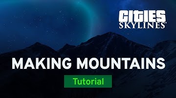 Making Mountains with Fluxtrance | Tutorial | Cities: Skylines