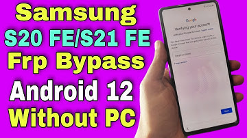Samsung S20 FE/S21 FE Frp Bypass/Reset Google Account Lock Without PC Android 12 | New Method 2022