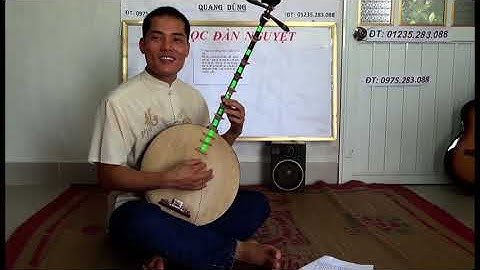 DẠY ĐÀN NGUYỆT CHO NGƯỜI DỐT CỰC DỐT CƠ BẢN p4.10 bai 10