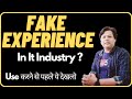 Fake experience in software it industry full explained in hindi  use     