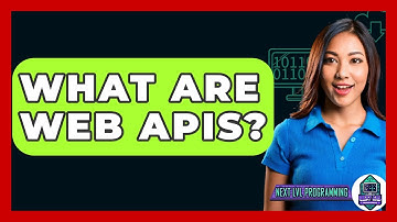 What Are Web APIs? - Next LVL Programming