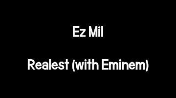 Ez Mil - Realest (with Eminem) (Lyrics) (The Game & Melle Mel Diss)