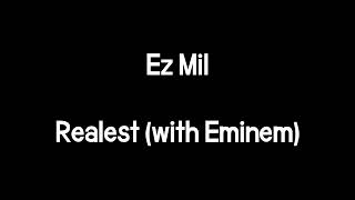 Ez Mil - Realest (with Eminem) (Lyrics) (The Game & Melle Mel Diss)