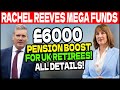 🔔 Breaking: £6,000 Pension Boost for UK Retirees ✅ Rachel Reeves’ Megafund Explained!