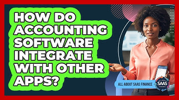 How Do Accounting Software Integrate With Other Apps?