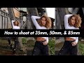 How to shoot Portrait Photography with the 35mm vs 50mm vs 85mm prime lenses!