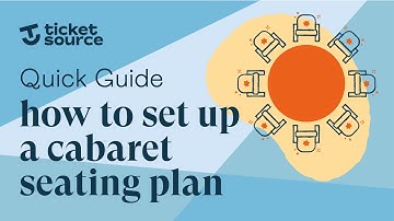 How to Set up a Cabaret Seating Plan | TicketSource