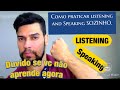 Como praticar listening, speaking e treinar pronúncia SOZINHO E GRÁTIS.