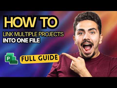 How to Link Multiple Projects Into One File in Microsoft Project [2026 Full Guide]