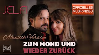 Jelfi - Zum Mond und wieder zurück - Akustik Version (Offizielles Musikvideo)