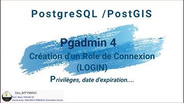 [Geo_MYTNMAC] PgAdmin4 (06) LOGIN | Créer un utilisateur avec droit de connexion au serveur Postgres