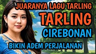 TARLING INDRAMAYU || BIKIN ADEM PERJALANAN || TARLING POPULER
