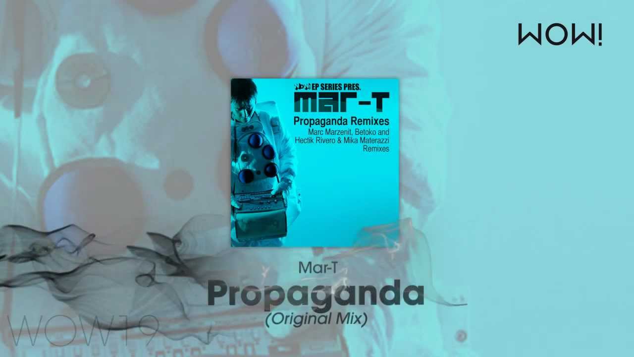 Watch Mar T - Propaganda (Original Mix) on YouTube Watch Mar T - Propaganda (Original Mix) on YouTube