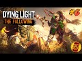 Dying Light: The Following - Прохождение на русском / Стрим / Обзор❗
