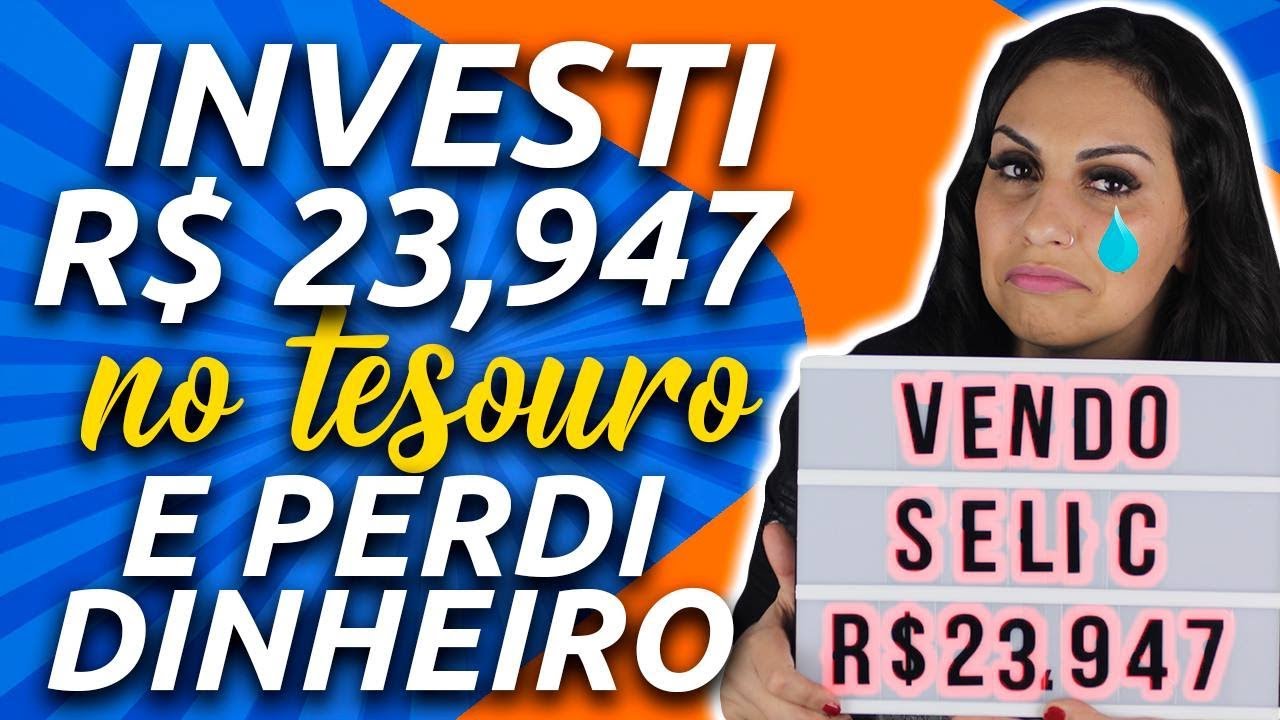 Como NÃO PERDER dinheiro no TESOURO SELIC e IPCA / Tesouro Direto ...