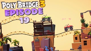 Poly Bridge 3 - Episode 19: There We Go? There We Go.