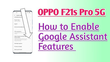 OPPO F21s Pro 5G How to Enable Google Assistant features
