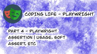 Coding Life Playwright Assertion Usage Soft Assert etc