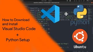 How to Download and Install Visual Studio Code on Ubuntu 20.04 LTS   Python Setup | VS Code