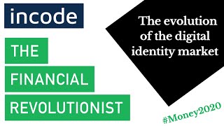 The Evolution Of The Digital Identity Market With Incode Technologies