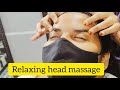 Relaxing head massage  theglowzone8