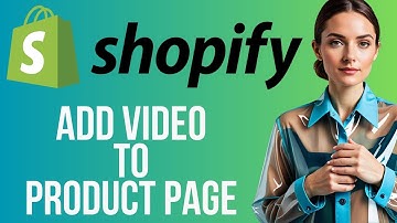 How to Add Video to Shopify Product Page | Step by Step 2025