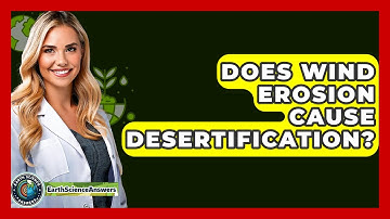 Does Wind Erosion Cause Desertification? - Earth Science Answers