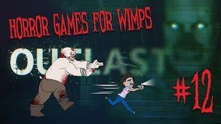 Outlast - Episode 12 - Horror Games for Wimps