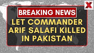Lashkar Commander Bilal Arif Salafi Killed in Muridke After Eid Prayers | NewsX World