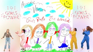 Girls Rule The World (Acoustic Version)