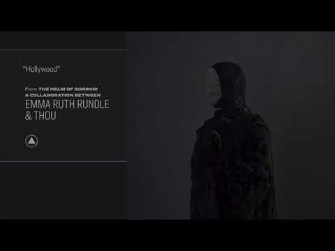 Emma Ruth Rundle & Thou - Hollywood (Official Audio)