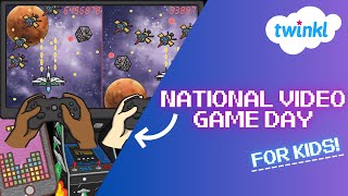 👾 National Video Game Day for Kids | 8 July | The History of Video Games | Twinkl USA screenshot 4