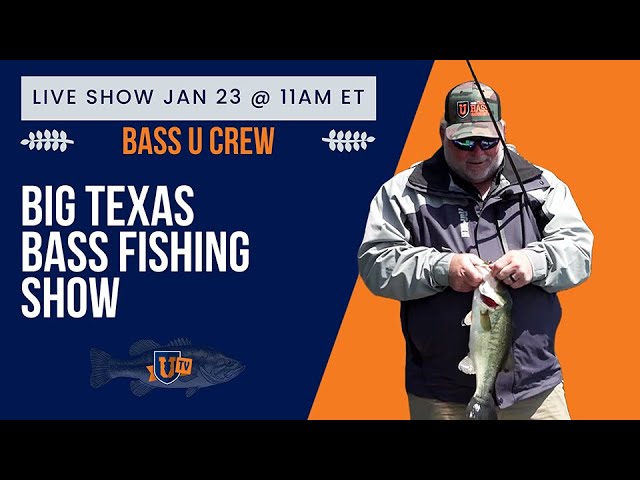 Bass University Big Texas Fishing LIVE Show 