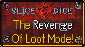 LOOT MODE STRIKES BACK! Slice & Dice