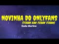 NOVINHA DO ONLYFANS (TCHAN RAN TCHAN TCHAN) - Kadu Martins | (LETRA) Rafael Ribeiro