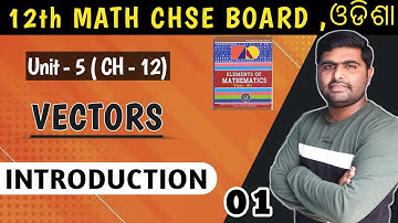 Introduction to Vectors || chapter 12 || chse odisha || elements of mathematics solution ||