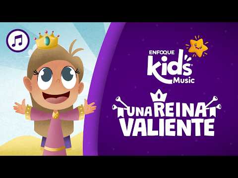Una Reina Valiente (Canción) | Enfoque Kids | La Historia de Ester para niños