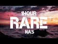 Nas - Rare (1Hour)