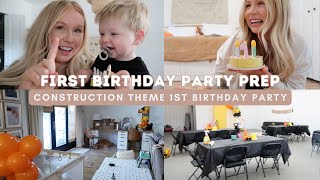 First Birthday Party Prep : Construction Theme Birthday Party