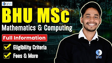 BHU MSc Mathematics and Computing Full Information: Eligibility Criteria, Fees & More | IFAS