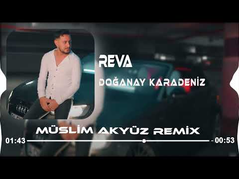Doğanay Karadeniz - Reva ( Müslim Akyüz Remix )