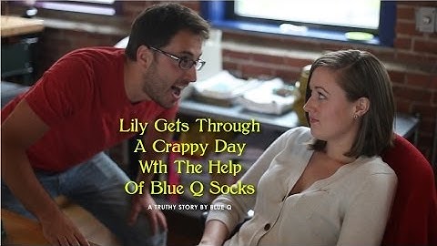 Lily Gets Through A Crappy Day With The Help Of Blue Q Socks