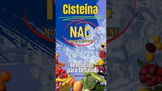 Cisteína - NAC. Beneficios para la Salud.