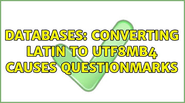 Databases: converting latin to utf8mb4 causes questionmarks